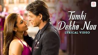 Tumhi Dekho Naa  Lyrical Video  KANK  Shahrukh Khan Rani Mukherjee  Sonu Nigam Alka Yagnik [upl. by Reinhard998]