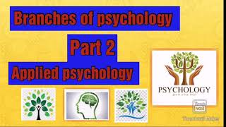 Branches of psychology Applied Psychology [upl. by Airrehs]