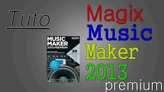 ¤TUTO DEBUTANTS utilisation de magix music maker 2013¤ [upl. by Harness]