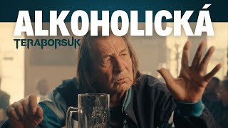 TERABORSUK  Alkoholická Official video [upl. by Mahmoud]