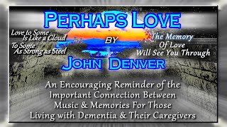 Perhaps LoveMusic Therapy Reminders Dedicated to Those Living w lewy body dementiawith lyrics [upl. by Labotsirc740]