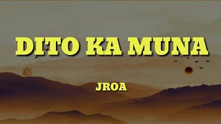 Dito Ka Muna  Jroa Lyrics Video [upl. by Ahsiryt]