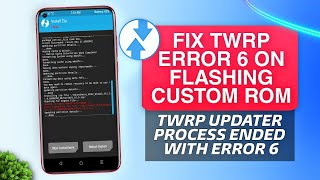 Fix TWRP Error 6 on Flashing Custom Rom  Fix TWRP Updater Process Ended With Error 6 [upl. by Euqinu598]