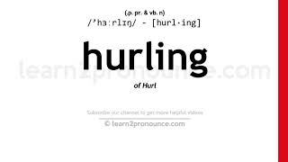 Pronunciation of Hurling  Definition of Hurling [upl. by Soalokcin]