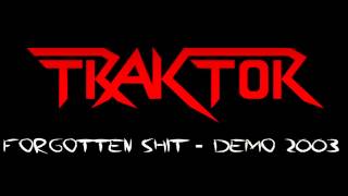 Traktor  Forgotten Shit  Demo 2003  Full Album [upl. by Rector]