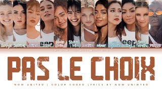 Now United  “Pas Le Choix” Manal Mix  Color Coded Lyrics [upl. by Eelarbed609]