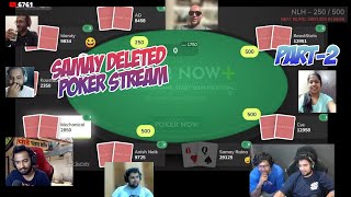 Samay Raina Deleted Poker Stream Recent  Vaibhav Sethia Raghav Mandava Anish Pandey  Part 2 [upl. by Urquhart]