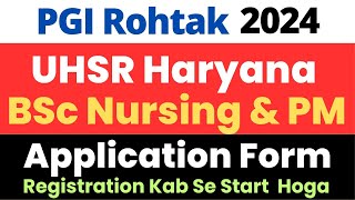 PGI Rohtak BSc Nursing Application Form 2024  Pt BD Sharma University Paramedical amp BPT Admission [upl. by Kinom]