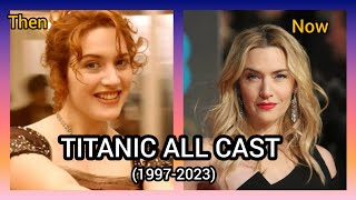 TITANIC ALL CAST 🎬 19972023 THEN AND NOW 26 YEARS AFTER [upl. by Nylirrej369]