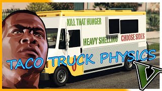 Kevins ARCADE GTA V Taco Truck quotPhysicsquot [upl. by Nylannej]