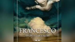 Francesco decide volver a nacer INICIO  prologo [upl. by Anthia]