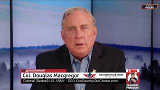 COL Douglas Macgregor  Ukraine Nearing the End Netanyahu Desperate [upl. by Cynarra]