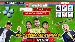 KEREN FIX CELLNAME TIMNAS INDO PES PPSSPP EROPA amp LIGA INDONESIA [upl. by Arfihs]