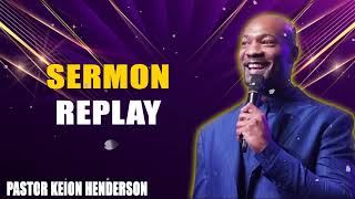 SERMON REPLAY Dont Back Down  Pastor Keion Henderson [upl. by Rosemaria]