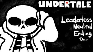 A quotNeutralquot Ending  UNDERTALE Leaderless Ending Dub [upl. by Ashton]