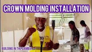 Crown Molding Installation  Building In The Gambia🇬🇲 [upl. by Relyat]