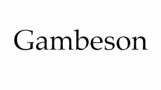 How to Pronounce Gambeson [upl. by Ress]