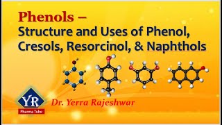 Phenols  Structure and Uses of Phenol Cresols Resorcinol amp Naphthols  YR Pharma Tube [upl. by Burhans]