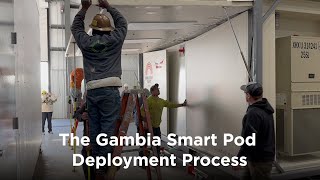 The Gambia Smart Pod Deployment Process [upl. by Chev]