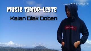 Music TimorLeste Kalan Diak doben Lirikquot [upl. by Aihsetal128]