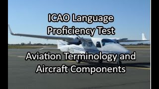 ICAO Level 4 English Language Proficiency Test Aviation Terminology and Aircraft Components [upl. by Salta]