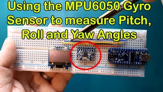 Gyro Position sensors MPU6050 with Arduino  How to access Pitch Roll and Yaw angles [upl. by Eizzik]