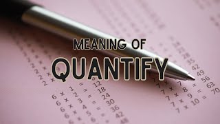 What does Quantify mean [upl. by Soracco]