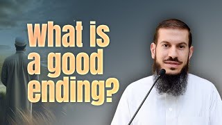 What is a good ending  Shaykh Suleiman Hani [upl. by Ecnahc93]