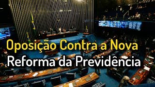 Oposição Contra o Novo Projeto da Reforma da Previdência [upl. by Asirrom597]