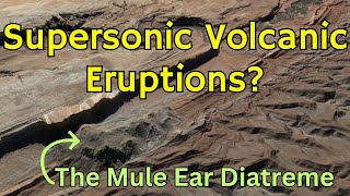 Supersonic Volcanic Eruptions The Mule Ear Diatreme of Southeastern Utah [upl. by Edwine]