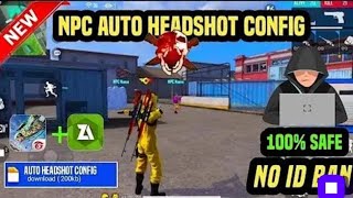 Drag Auto Headshot Npc Name Config File  Npc Name Config Free Fire FF Hack Auto Headshot 2024 [upl. by Arlynne]