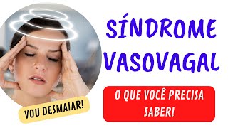 SÍNDROME ou REFLEXO VASOVAGAL  SINTOMAS e TRATAMENTO [upl. by Aicilla]