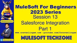 Session13  Salesforce Integration using Mulesoft Part 1 sravanlingam MuleSoft for Salesforce [upl. by Giefer]