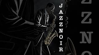 Jazz Noir Saxophone Music 🎷 classicjazz jazz classicsmoothjazz jazzmusic [upl. by Farrand]