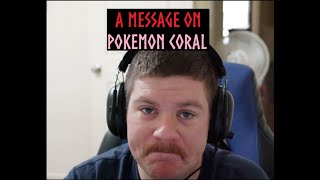 A Message on Pokemon Coral [upl. by Roldan425]