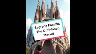 Sagrada Familia The Unfinished Marvel [upl. by Alimrahs]