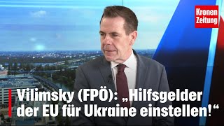 Vilimsky FPÖ „EUHilfsgelder für Ukraine abstellen“ kronetv NACHGEFRAGT [upl. by Ahsimac]