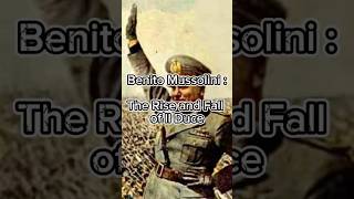 Benito Mussolini The Rise and Fall of Il Duce mussolini ilduce italy dictator history shorts [upl. by Weidner]