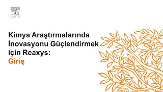 Kimya Araştırmalarında İnovasyonu Güçlendirmek için Reaxys Giriş [upl. by Harvard]