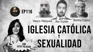 Herejes E116 Iglesia Católica y Sexualidad con estefpalacios [upl. by Yniatirb]