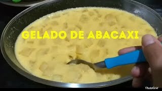 RECEITA GELADO DE ABACAXI SEM LEITE CONDENSADO [upl. by Gnilyarg840]