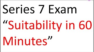 Series 7 Exam Prep  Guru does Suitability in Sixty Minutes [upl. by Lander]