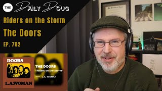 Classical Composer Reacts to THE DOORS RIDERS ON THE STORM  The Daily Doug Episode 702 [upl. by Jack]