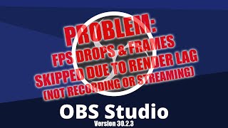 OBS Studio 3023 Render amp FPS Issues [upl. by Furmark239]