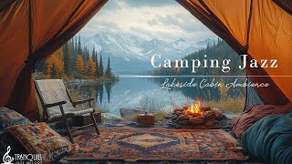 Tranquill Jazz In Lakeside For Camping  Smooth Jazz Music amp Warm Campfire Sound By Lake To Relax [upl. by Gamal]