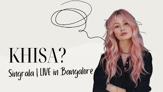 KHISA  SINGRALA  Live in Bangalore 4K [upl. by Jane]