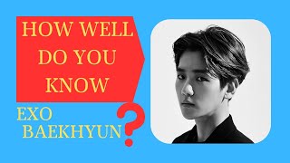 How Well Do You Know Baekhyun  Test Your EXO Knowledge with the Ultimate Quiz [upl. by Zehc]