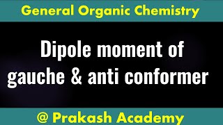 Dipole moment of gauche and anti conformer I conformational isomerism I GuruprakashAcademy [upl. by Eeliah255]