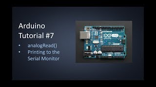 Arduino Tutorial 7 analogRead amp Serial Monitor [upl. by Nitfa383]