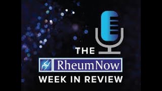 RheumNow Week in Review – Four Fingers are Best 101218 [upl. by Konstantine]